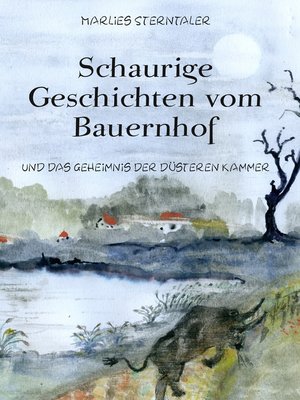 cover image of Schaurige Geschichten vom Bauernhof und das Geheimnis der düsteren Kammer